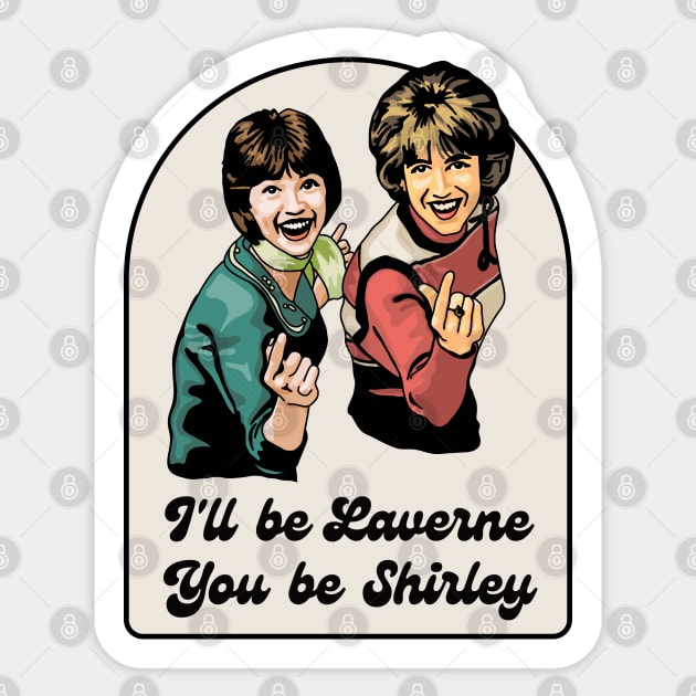 Laverne and Shirley Sticker by Slightly Unhinged